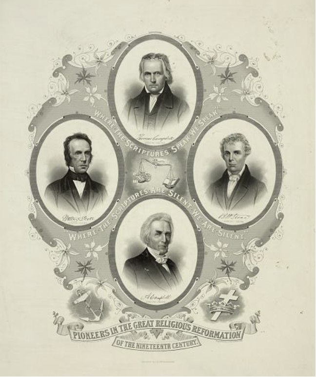 This image is labeled "Pioneers in the Great Religious Reformation of the Nineteenth Century." Four leaders of the Restoration Movement are shown clockwise, from top: Thomas Campbell, Barton W. Stone, Alexander Campbell, and Walter Scott. Intertwined among the images are the words: "Where the scriptures speak, we speak. Where the scriptures are silent, we are silent."